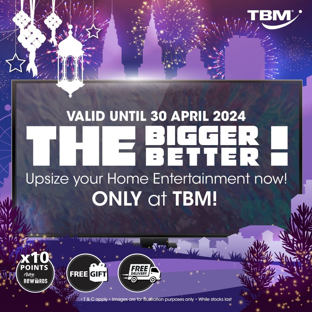 TBM The Bigger The Better TV Sale | 1 Mar – 30 Apr 2024 - TBM Online