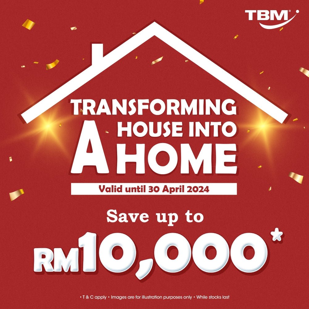 TBM Transforming A House Into A Home | 1 Mar – 30 April 2024 - TBM Online
