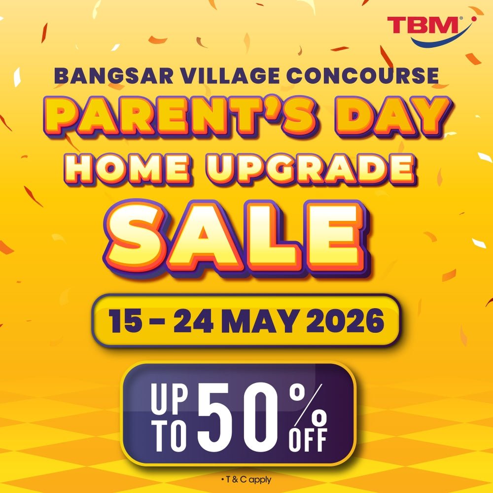 TBM x Bangsar Village Concourse: Parent's Day Home Upgrade Sale │ 15 - 24 May 2026 - TBM Online