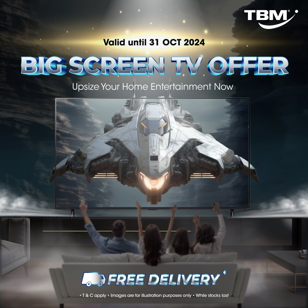 TBM x BIG SCREEN BIGGER SAVINGS | Valid until 31 Oct 2024 - TBM Online