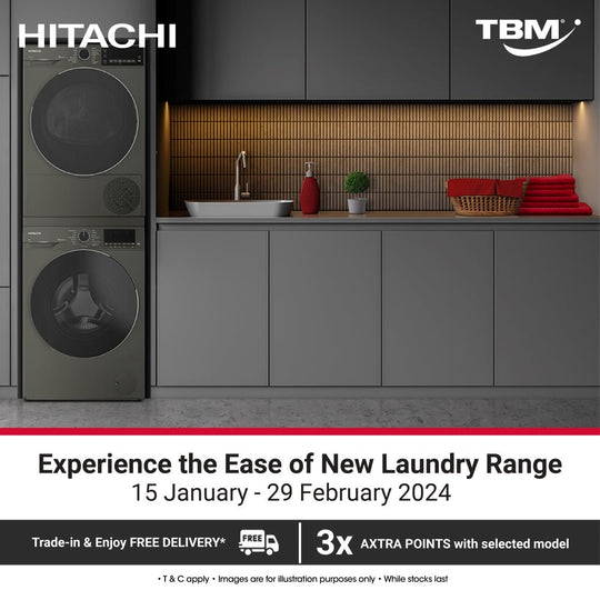 TBM x Hitachi the Ease of New Laundry Range Campaign | 15 Jan – 29 Feb 2024