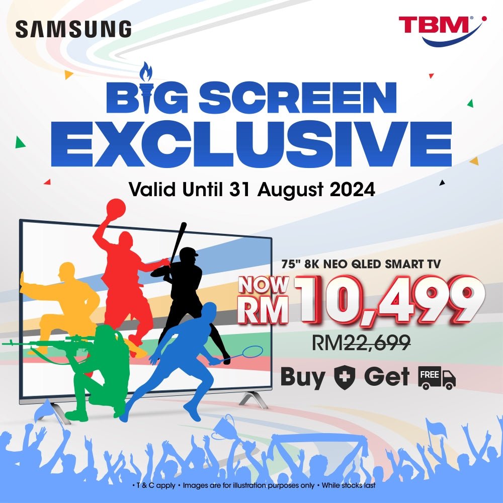 TBM x SAMSUNG Big Screen Exclusive | valid until 31 August 2024 - TBM Online