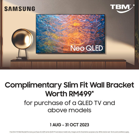TBM x Samsung QLED TV FREE Wall Bracket | 1 Aug – 31 Oct 2023