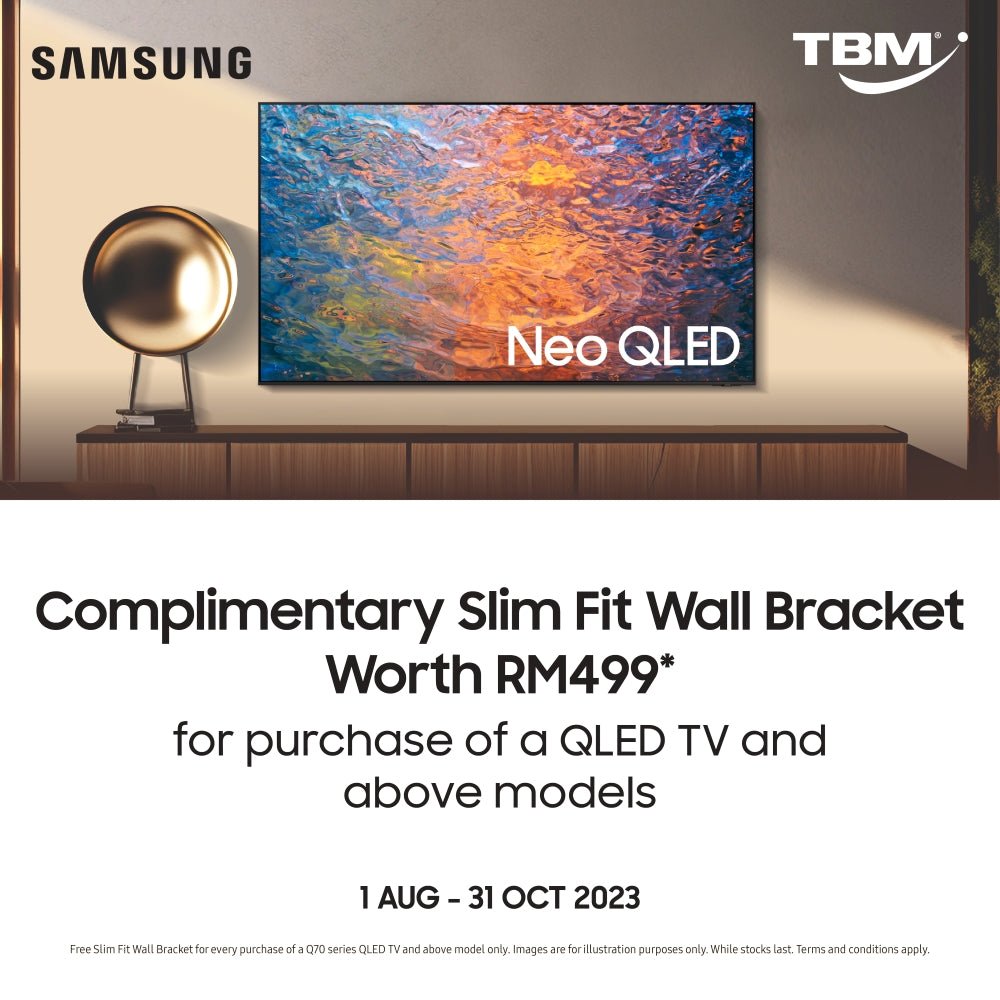 TBM x Samsung QLED TV FREE Wall Bracket | 1 Aug – 31 Oct 2023 - TBM Online