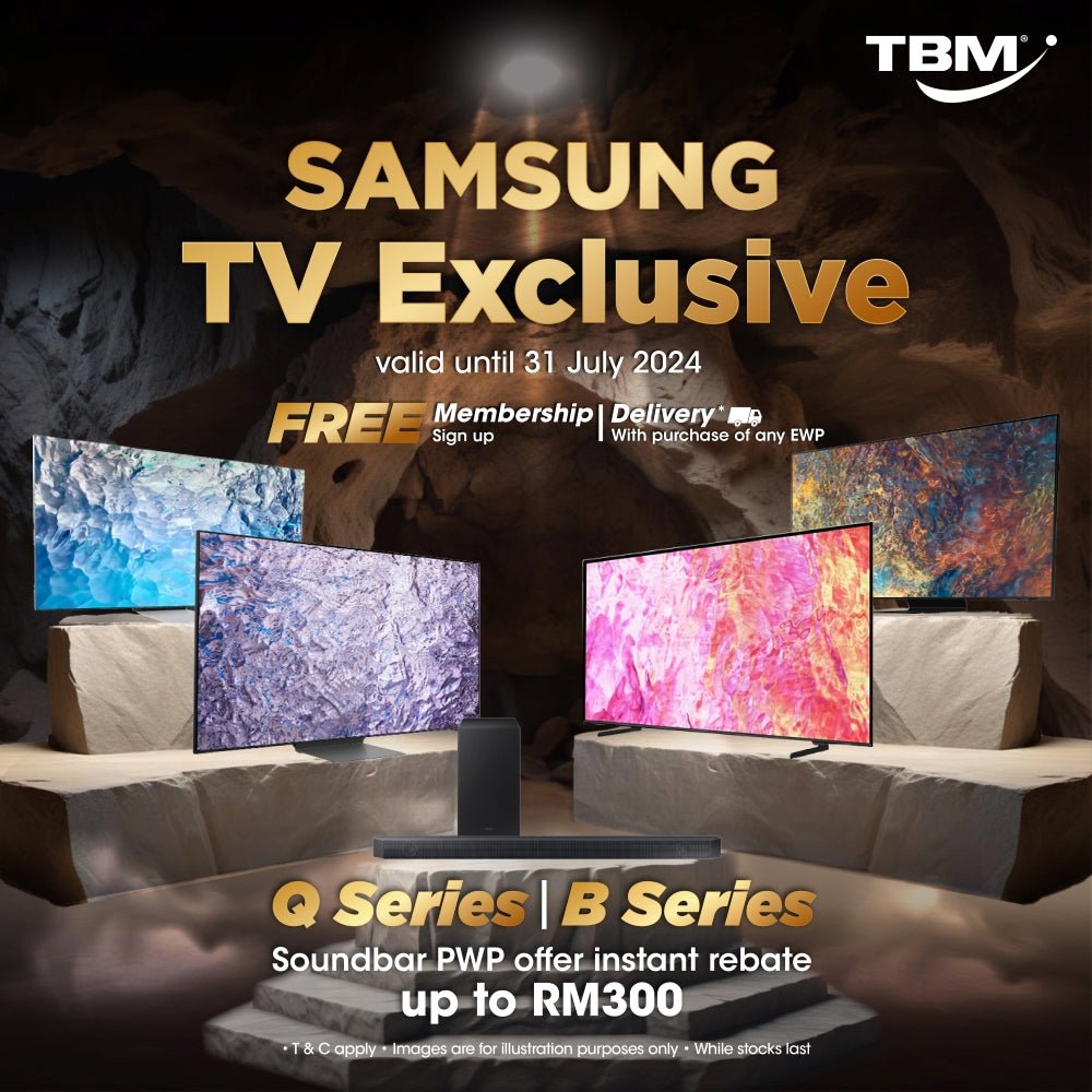 TBM x SAMSUNG TV Exclusive | valid until 31 July 2024 - TBM Online