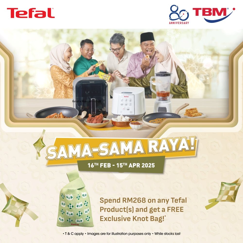 TBM x Tefal Sama-Sama Raya | 16 Feb – 15 Apr 2025 - TBM Online