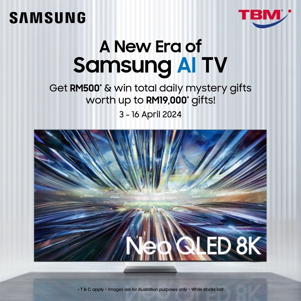 TBM x The New 2024 Samsung AI TV – Hand Raiser Promotion | 3 – 16 Apr 2024 - TBM Online
