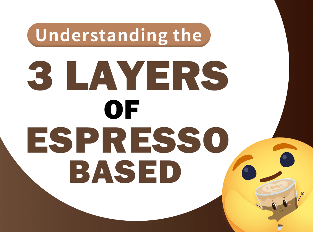 Understanding the 3 Layers of Espresso Based - TBM Online